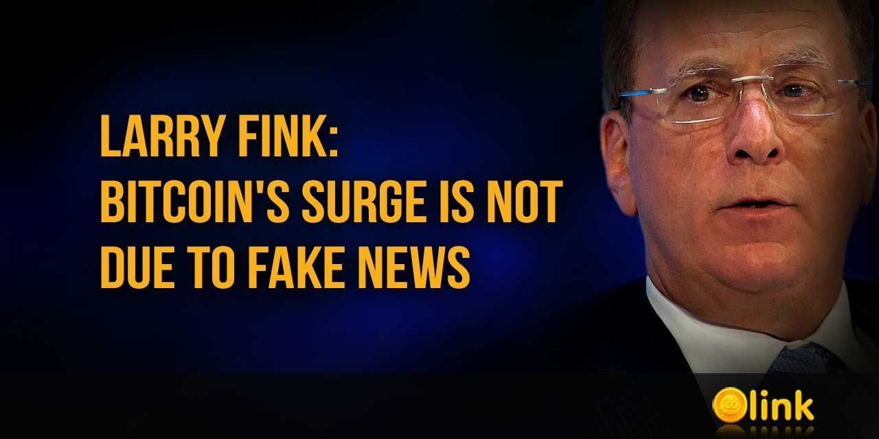 Larry Fink -  Bitcoin's surge is not due to fake news