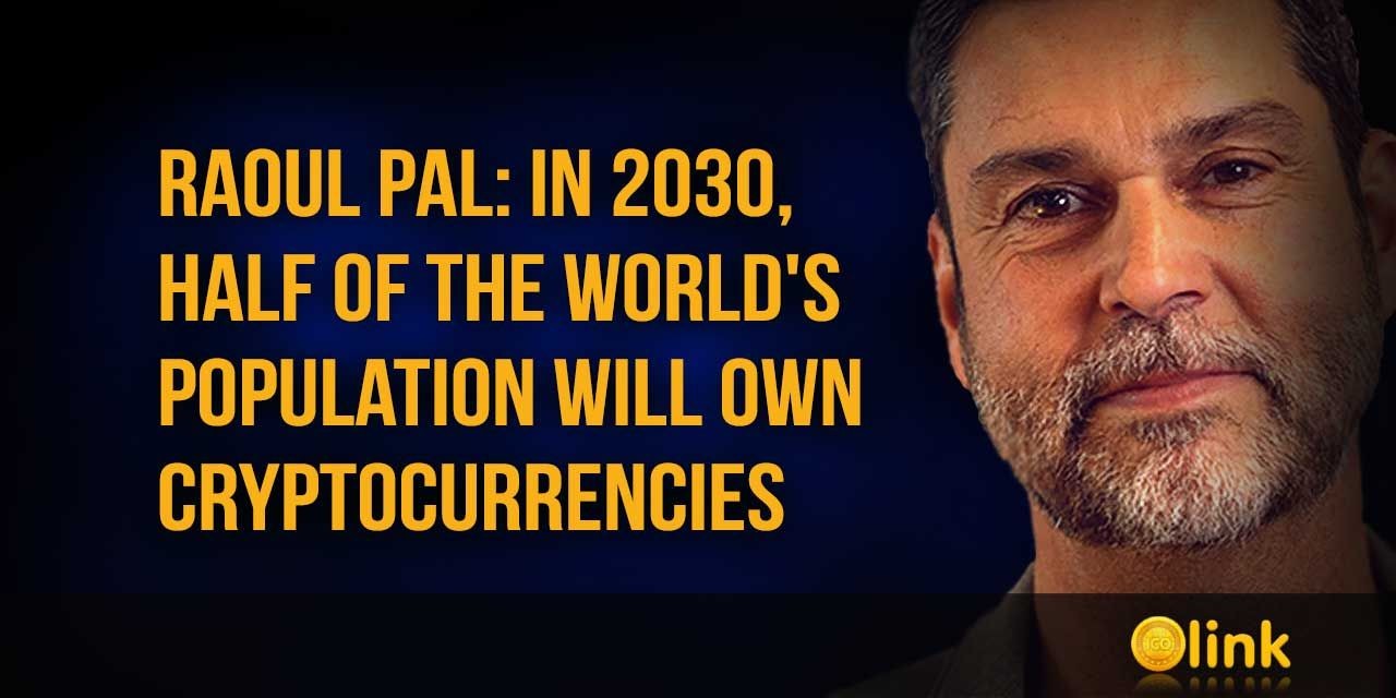 Raoul Pal - In 2030, half of the world's population will own cryptocurrencies