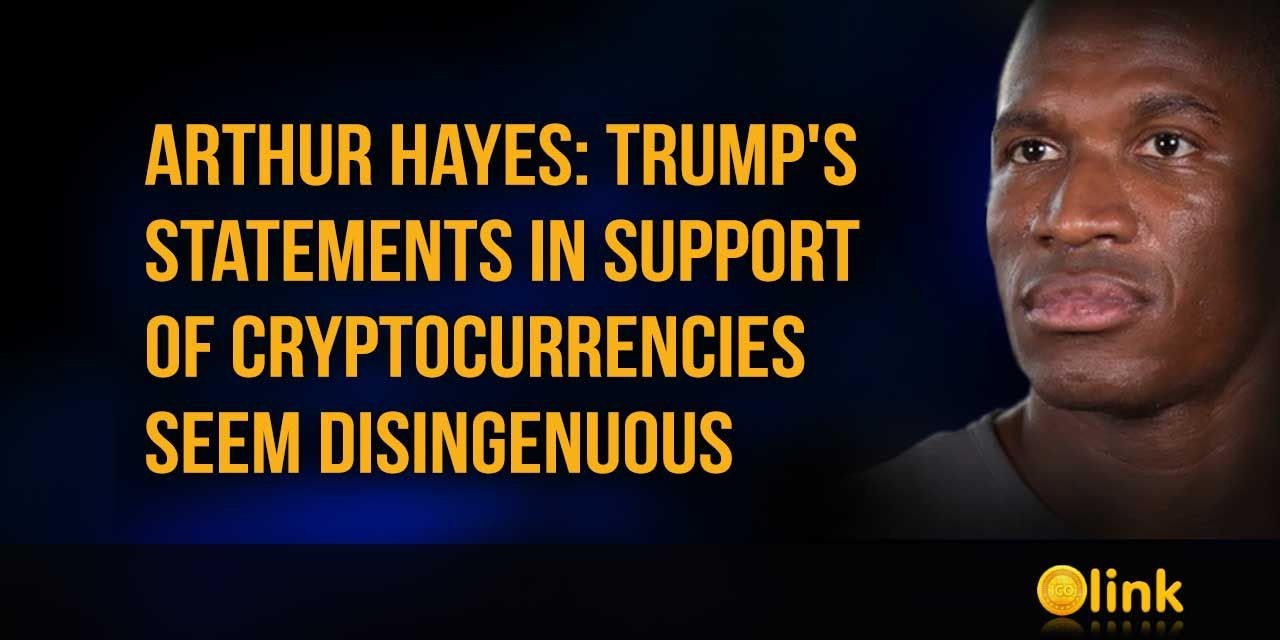 Arthur Hayes - Trump's statements in support of cryptocurrencies