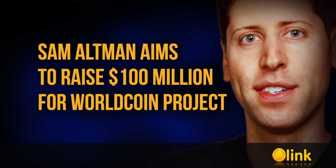 Sam Altman the CEO of OpenAI Aims to Raise $100 Million for Worldcoin Project