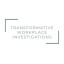 Transformative Workplace Investigations